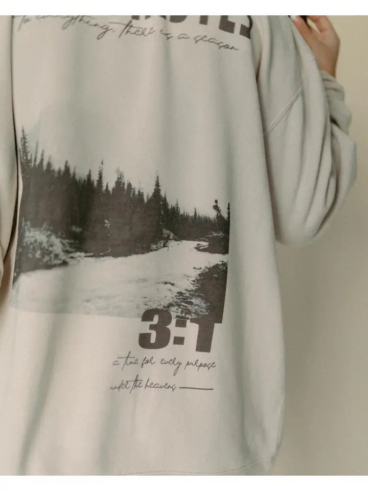 To Everything There Is A Season Sweatshirt