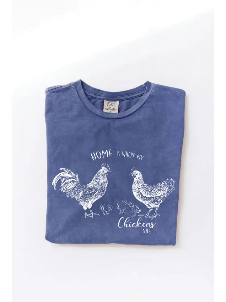 Home Is Where My Chickens Are Mineral Washed Graphic Top