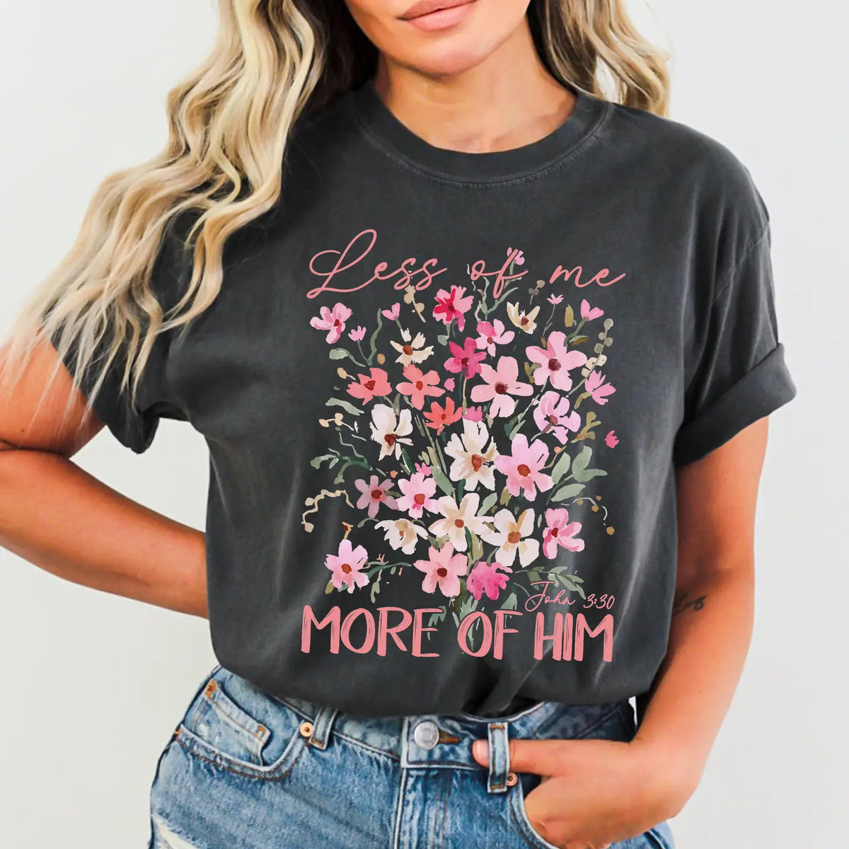 Less Of Me More Of Him Christian T-Shirt